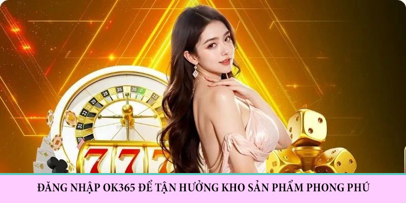 Cơ hội trải nghiệm đặt cược đa dạng, hấp dẫn