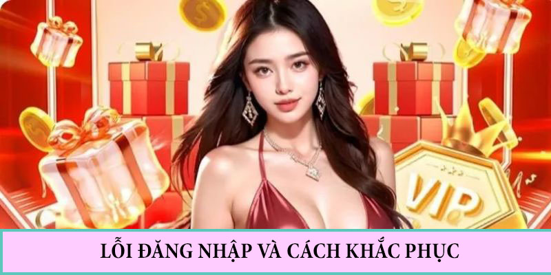 Lỗi thường gặp và cách để khắc phục hiệu quả