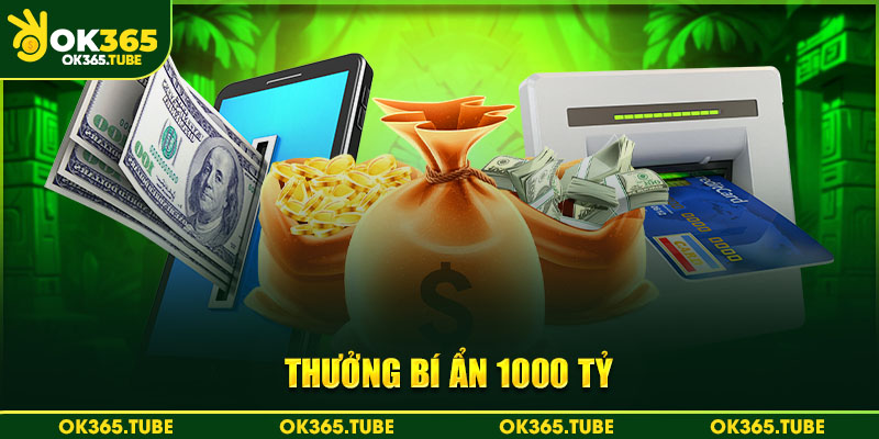 Thưởng bí ẩn 1000 tỷ