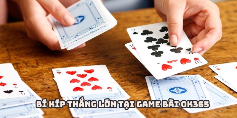 bí kíp thắng lớn game bài 