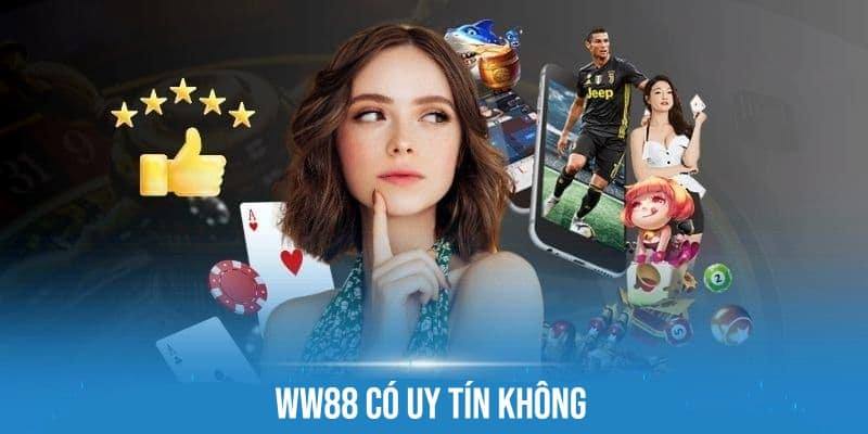 nhà cái ww88 có uy tín không