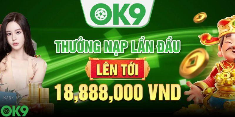 Nhà cái Ok9 là địa chỉ đáng tin cậy dành cho bạn