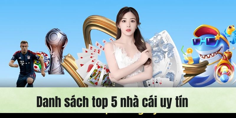 Top 5 nhà cái uy tín năm 2025