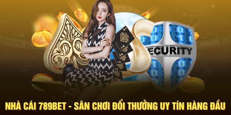 Nhà cái 789bet đa dạng thể loại cược